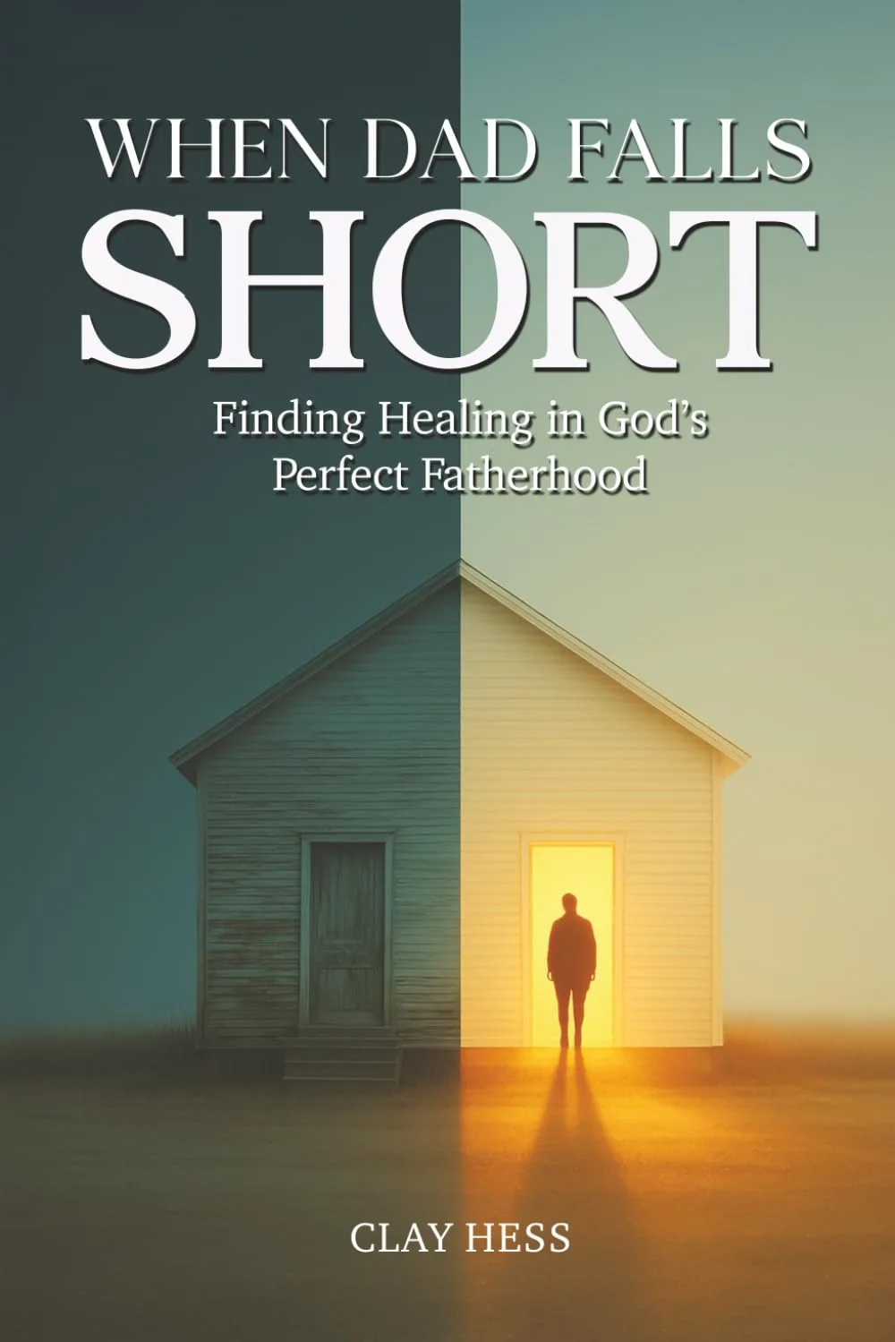 Cover of When Dad Falls Short: Finding Healing in God’s Perfect Fatherhood