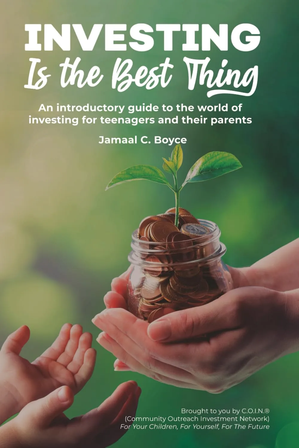 Cover of Investing Is The Best Thing: An Introductory Guide to the World of Investing for Teenagers and Their Parents