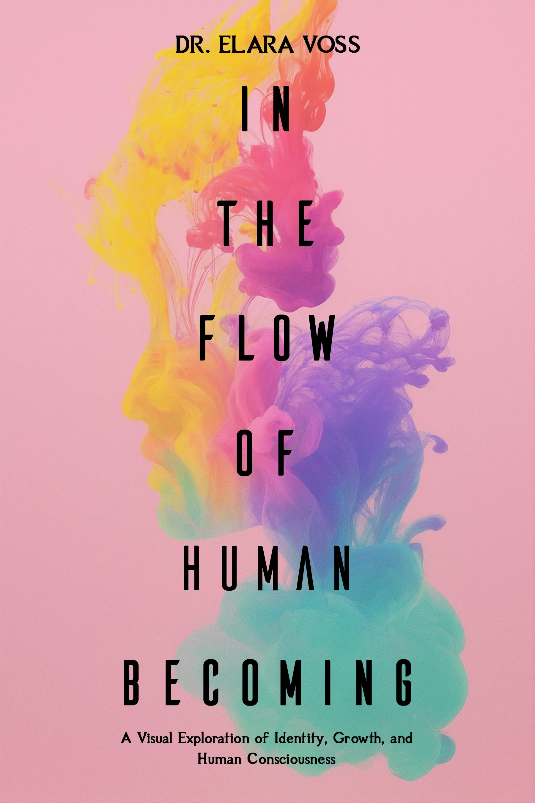 book cover design for IN THE FLOW OF HUMAN BECOMING by DR. ELARA VOSS, a Self-Help non-fiction portfolio project by HMD Publishing