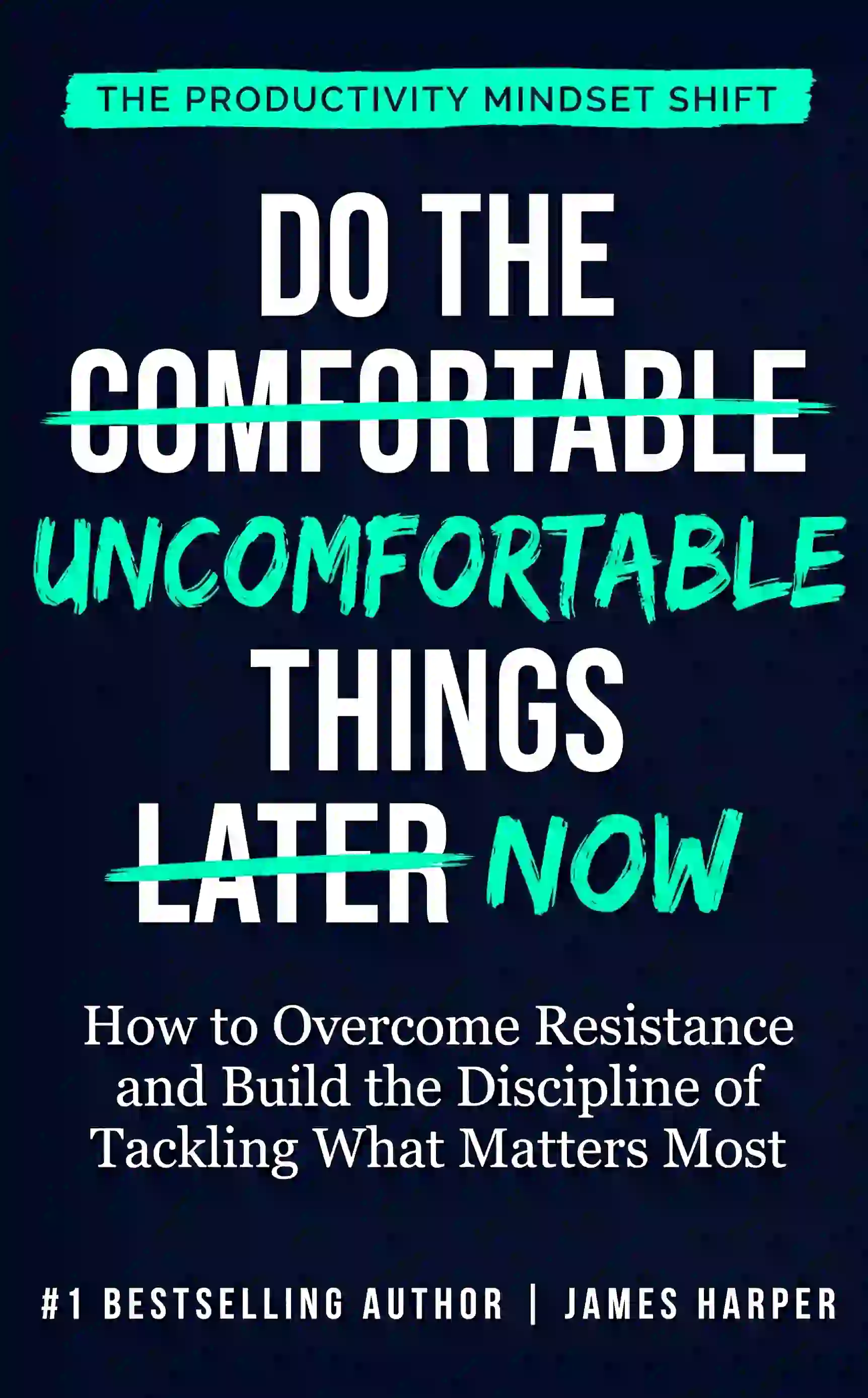 book cover design for Do the Uncomfortable Things Now by James Harper, a Self-Help non-fiction portfolio project by HMD Publishing