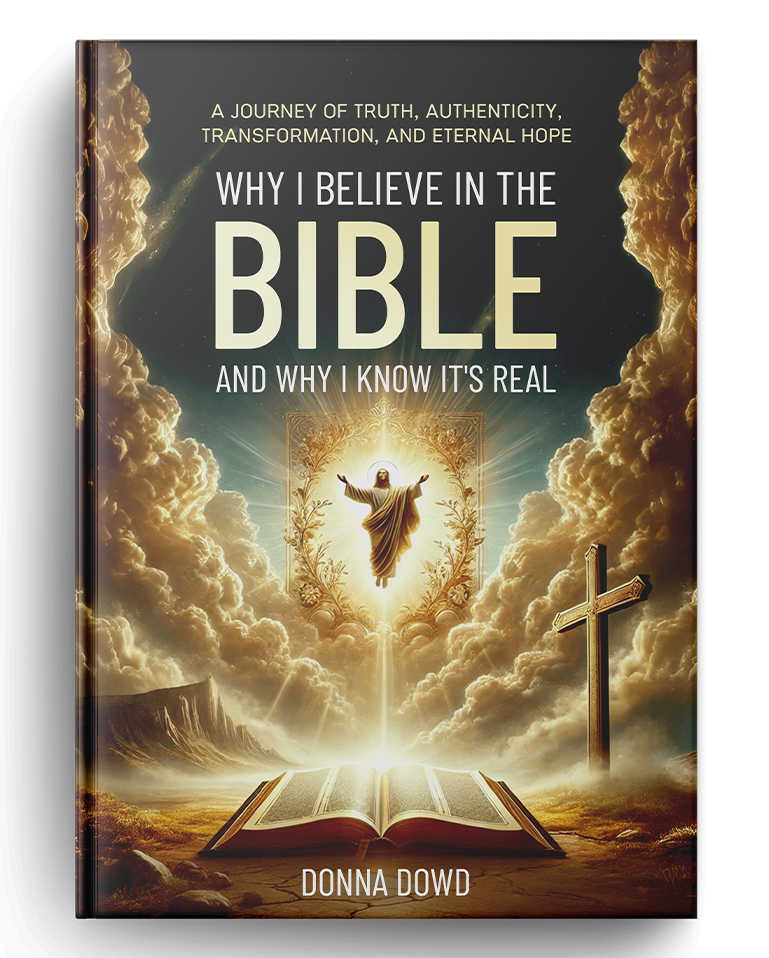 Why I Believe in the Bible and Why I Know It’s Real