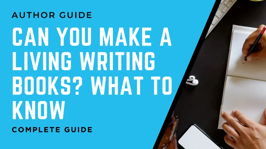 Can You Make a Living Writing Books What to Know